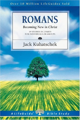 Cover for Jack Kuhatschek · Romans: Becoming New in Christ : 19 Studies in 2 Parts for Individuals or Groups (Lifeguide Bible Studies) (Pocketbok) [Revised edition] (2000)