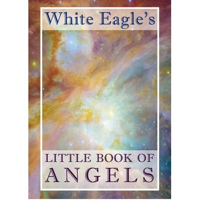 Cover for White Eagle · White Eagle's Little Book of Angels - 'White Eagle's Little Book of...' (Hardcover bog) [UK edition] (2013)