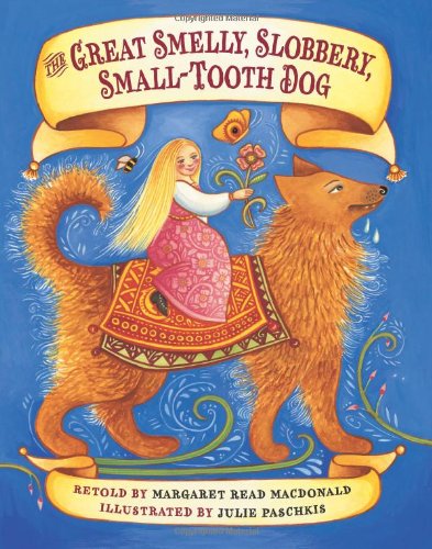 Cover for Margaret Read Macdonald · The Great Smelly, Slobbery, Small-tooth Dog: a Folktale from Great Britain (Hardcover Book) (2007)