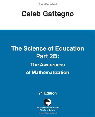 Cover for Caleb Gattegno · The Science of Education Part 2b: the Awareness of Mathematization (Taschenbuch) (2010)