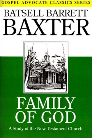 Cover for Batsell Barrett Baxter · Family of God: a Study of the New Testament Church (Gospel Advocate Classics) (Pocketbok) (1998)