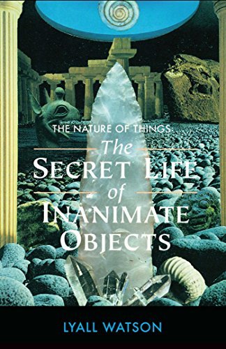 Cover for Lyall Watson · The Nature of Things: the Secret Life of Inanimate Objects (Pocketbok) (1992)