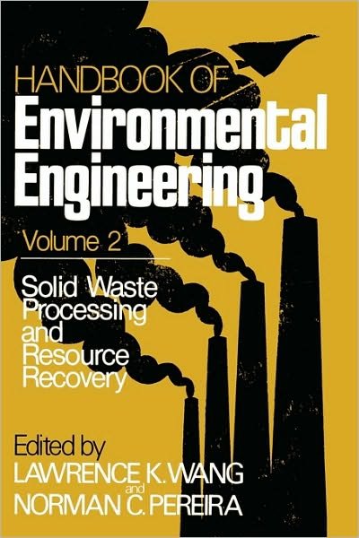 Cover for Lawrence K Wang · Solid Waste Processing and Resource Recovery: Volume 2 - Handbook of Environmental Engineering (Hardcover Book) (1980)