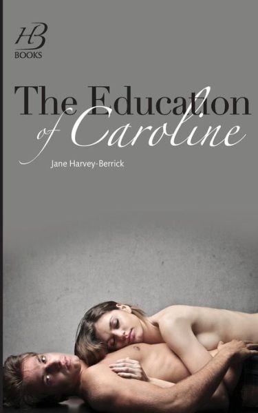 Cover for Jane Harvey-berrick · The Education of Caroline (Volume 2) (Paperback Book) (2014)