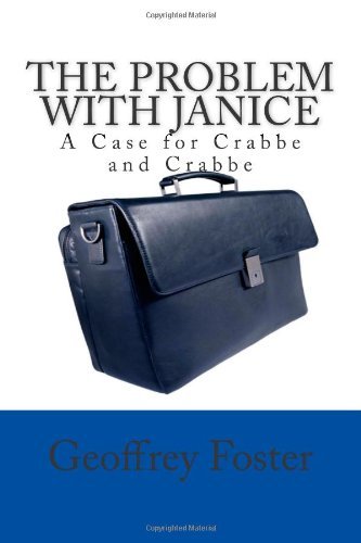 The Problem with Janice: a Case for Crabbe and Crabbe - Geoffrey Foster - Książki - Geoffrey Foster - 9780980531084 - 24 sierpnia 2011