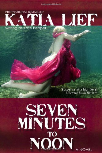 Cover for Katia Lief · Seven Minutes to Noon (Pocketbok) (2011)