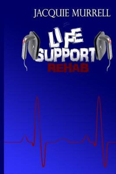 Cover for Jacquie Murrell · Life Support Rehab (Paperback Book) (2016)