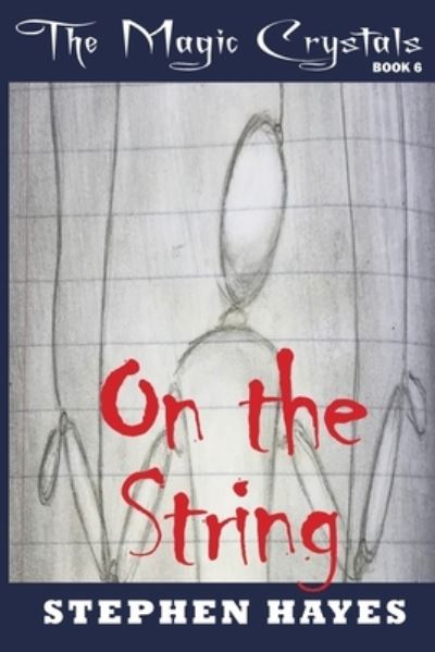 On the String - Stephen Hayes - Książki - Stephen Hayes - 9780994459084 - 6 listopada 2020