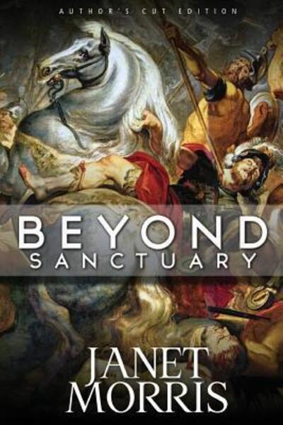 Beyond Sanctuary - Janet Morris - Kirjat - Perseid Press - 9780997531084 - tiistai 1. marraskuuta 2016