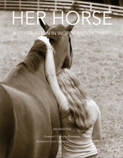 Cover for Jim Dratfield · Her Horse: A Celebration in Words and Pictures (Hardcover Book) (2021)