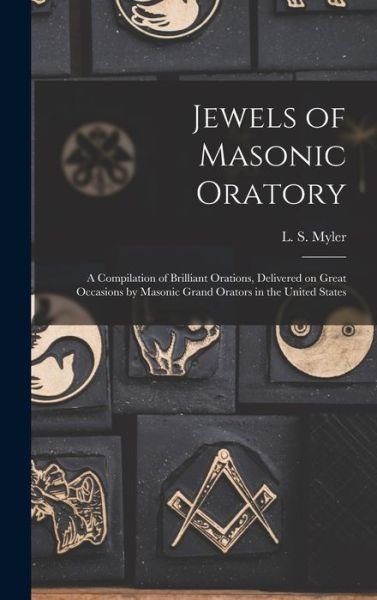 Cover for L S (Larkin Sylvester) Myler · Jewels of Masonic Oratory (Hardcover bog) (2021)