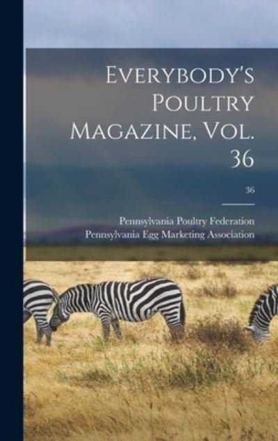 Cover for Pennsylvania Poultry Federation · Everybody's Poultry Magazine, Vol. 36; 36 (Inbunden Bok) (2021)
