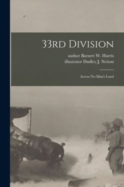 Cover for Barnett W Author Harris · 33rd Division: Across No-man's Land (Paperback Book) (2021)