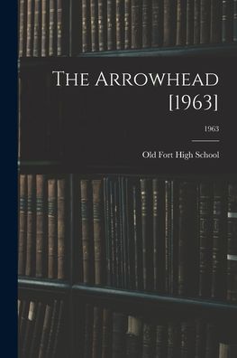 Cover for N C ) Old Fort High School (Old Fort · The Arrowhead [1963]; 1963 (Paperback Book) (2021)