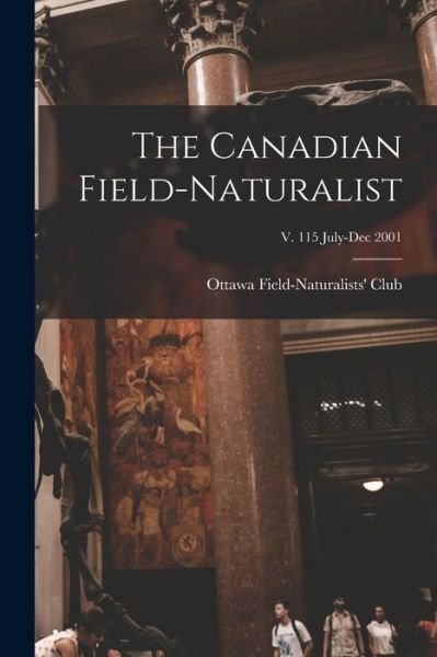 Cover for Ottawa Field-Naturalists' Club · The Canadian Field-naturalist; v. 115 July-Dec 2001 (Paperback Book) (2021)