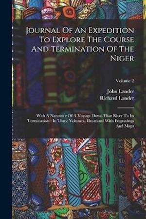 Cover for Richard Lander · Journal of an Expedition to Explore the Course and Termination of the Niger : With a Narrative of a Voyage down That River to Its Termination (Bog) (2022)