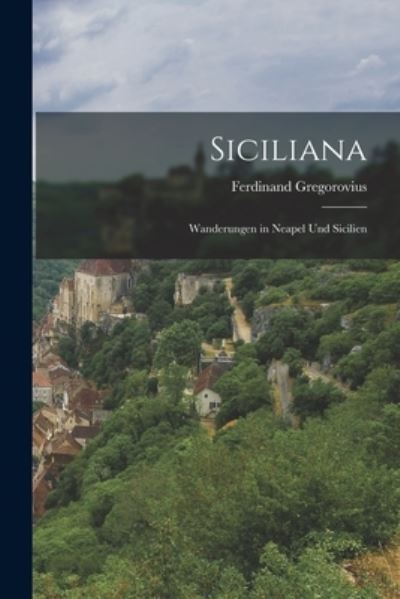 Cover for Ferdinand Gregorovius · Siciliana (Buch) (2022)