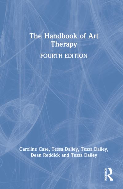 Cover for Case, Caroline (Private Practice, UK) · The Handbook of Art Therapy (Hardcover Book) (2022)