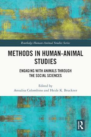 Methods in Human-Animal Studies: Engaging With Animals Through the Social Sciences - Routledge Human-Animal Studies Series (Paperback Book) (2024)