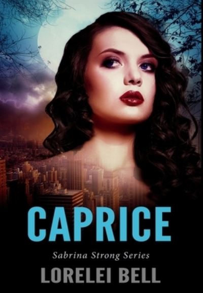 Cover for Lorelei Bell · Caprice (Hardcover Book) (2021)