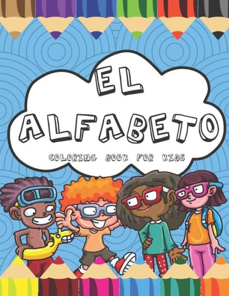 Cover for Visionary Outlook Notebooks · El Alfabeto Coloring Book For Kids (Paperback Book) (2019)