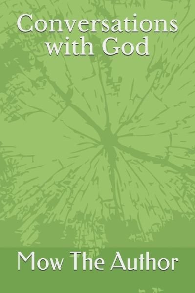 Cover for Mow the Author · Conversations with God (Paperback Book) (2019)