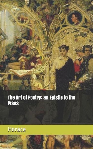 The Art of Poetry - Horace - Books - Independently Published - 9781086502084 - July 31, 2019