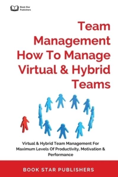 Cover for Book Star Publishers · Team Management How to Manage Virtual and Hybrid Teams (Book) (2023)