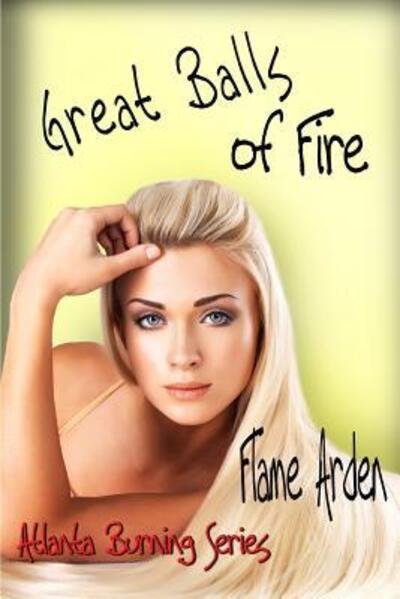 Cover for Flame Arden · Great Balls of Fire (Paperback Book) (2019)