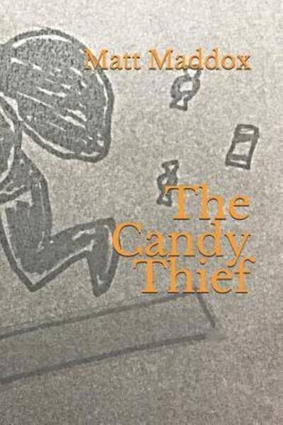 Cover for Matt Maddox · The Candy Thief (Taschenbuch) (2019)
