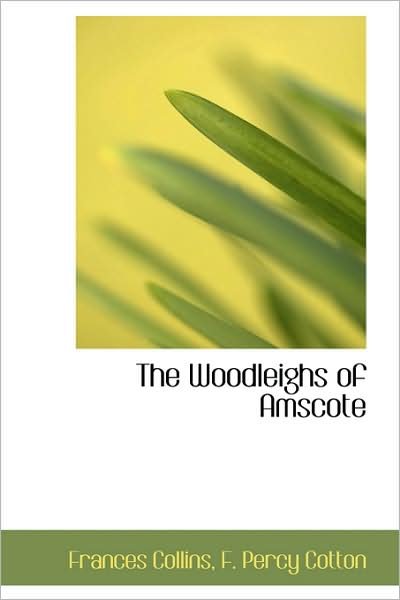 Cover for Frances Collins · The Woodleighs of Amscote (Paperback Book) (2009)