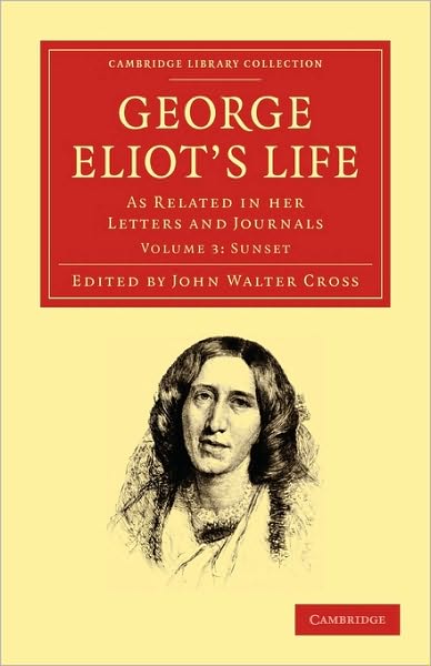 Cover for George Eliot · George Eliot’s Life, as Related in her Letters and Journals - Cambridge Library Collection - Literary  Studies (Paperback Book) (2010)