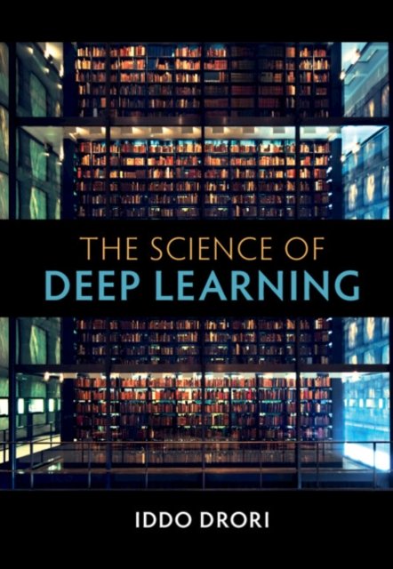 Cover for Iddo Drori · The Science of Deep Learning (Hardcover bog) (2022)