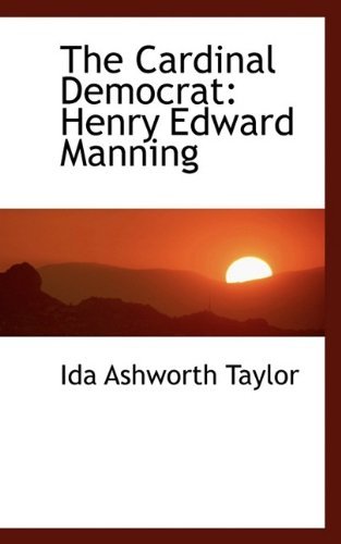 Cover for Ida Ashworth Taylor · The Cardinal Democrat: Henry Edward Manning (Paperback Book) (2009)