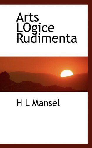 Cover for H L Mansel · Arts Logice Rudimenta (Hardcover Book) [Latin edition] (2009)