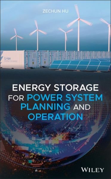 Cover for Hu, Zechun (John Wiley &amp; Sons Singapore Pte. Ltd.) · Energy Storage for Power System Planning and Operation - IEEE Press (Innbunden bok) (2020)