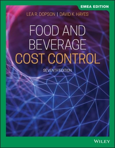 Food and Beverage Cost Control, EMEA Edition - Dopson, Lea R. (California State Polytechnic University, Pomona, California) - Kirjat - John Wiley & Sons Inc - 9781119668084 - maanantai 25. marraskuuta 2019