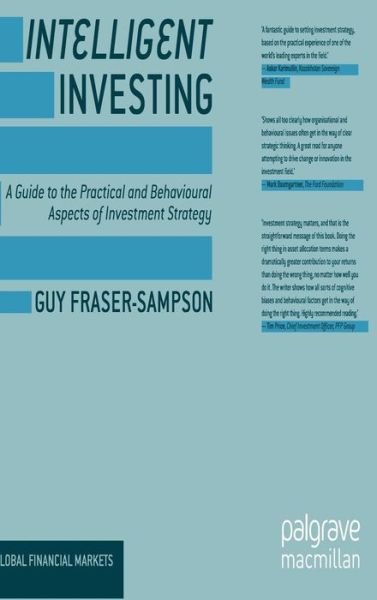 Cover for Guy Fraser-Sampson · Intelligent Investing: A Guide to the Practical and Behavioural Aspects of Investment Strategy - Global Financial Markets (Innbunden bok) (2013)