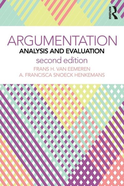 Cover for Van Eemeren, Frans H. (University of Amsterdam) · Argumentation: Analysis and Evaluation (Paperback Book) (2016)