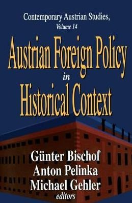 Cover for Anton Pelinka · Austrian Foreign Policy in Historical Context - Contemporary Austrian Studies (Hardcover Book) (2018)