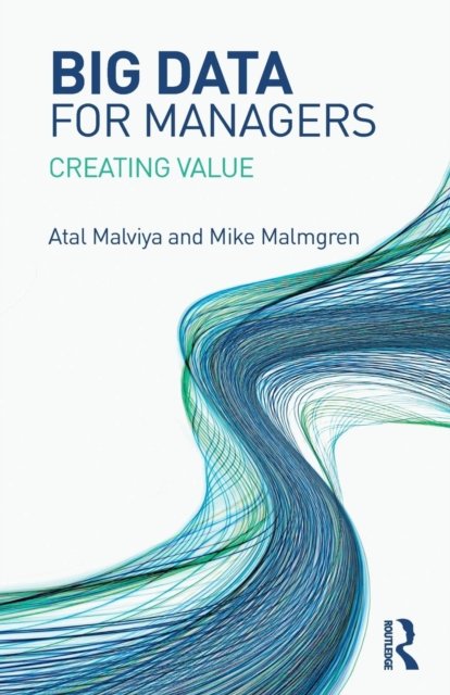 Cover for Atal Malviya · Big Data for Managers: Creating Value (Pocketbok) (2018)