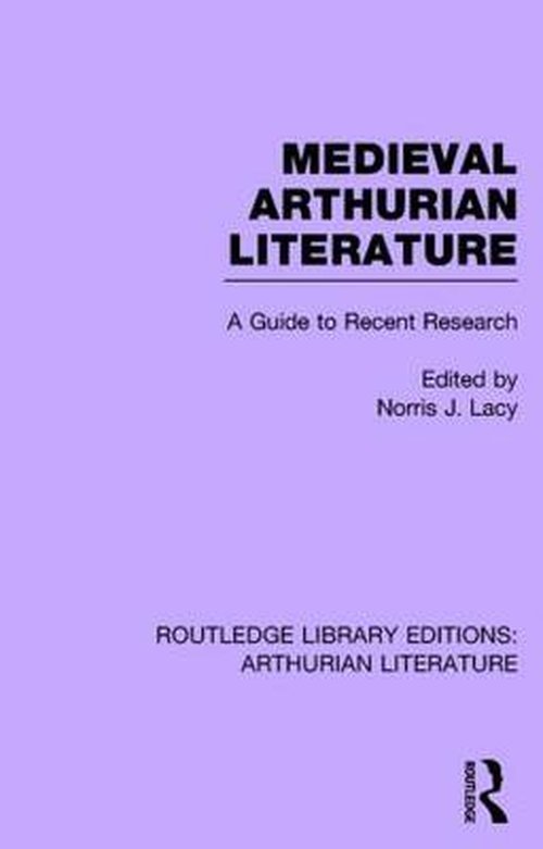 Cover for Norris J Lacy · Medieval Arthurian Literature: A Guide to Recent Research - Routledge Library Editions: Arthurian Literature (Gebundenes Buch) (2014)