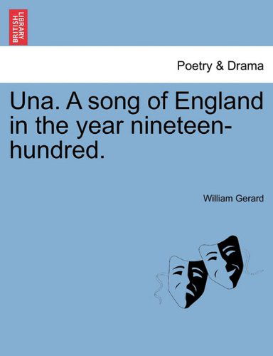 Cover for William Gerard · Una. a Song of England in the Year Nineteen-hundred. (Paperback Book) (2011)