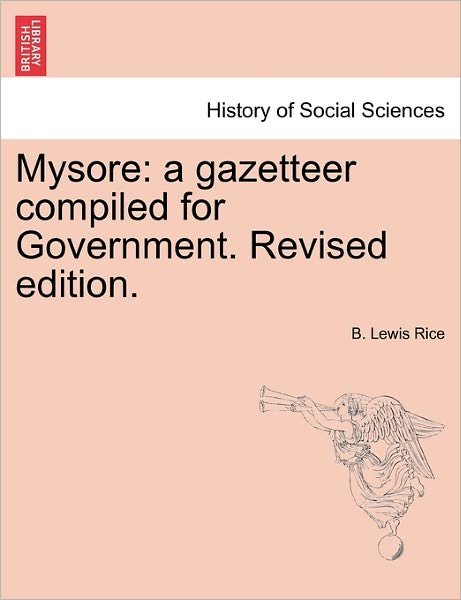 Cover for B Lewis Rice · Mysore: a Gazetteer Compiled for Government. Revised Edition. Vol. I (Paperback Book) (2011)