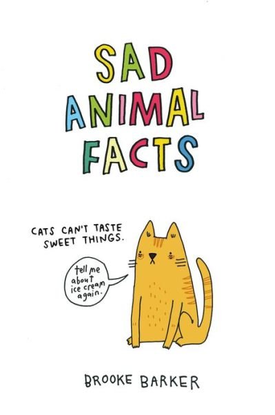 Cover for Brooke Barker · Sad Animal Facts (Hardcover Book) (2016)