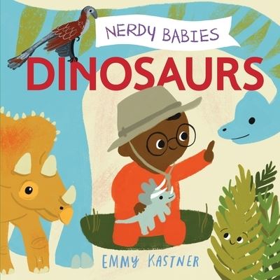 Nerdy Babies: Dinosaurs - Nerdy Babies - Emmy Kastner - Książki - Roaring Brook Press - 9781250756084 - 2 sierpnia 2021