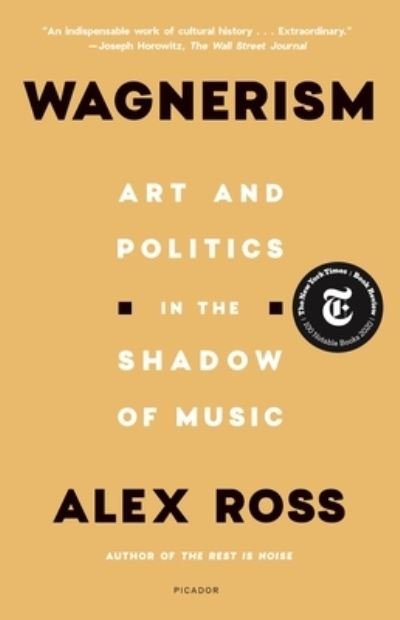 Cover for Alex Ross · Wagnerism: Art and Politics in the Shadow of Music (Paperback Book) (2021)