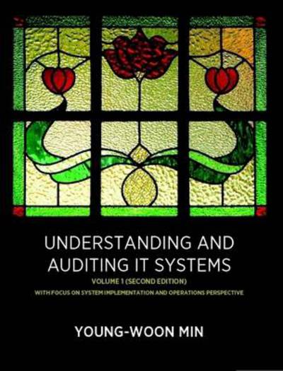 Cover for Young-woon Min · Understanding and Auditing It Systems, Volume 1 (Paperback Book) [Second edition] (2011)