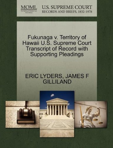Cover for James F Gilliland · Fukunaga V. Territory of Hawaii U.s. Supreme Court Transcript of Record with Supporting Pleadings (Pocketbok) (2011)