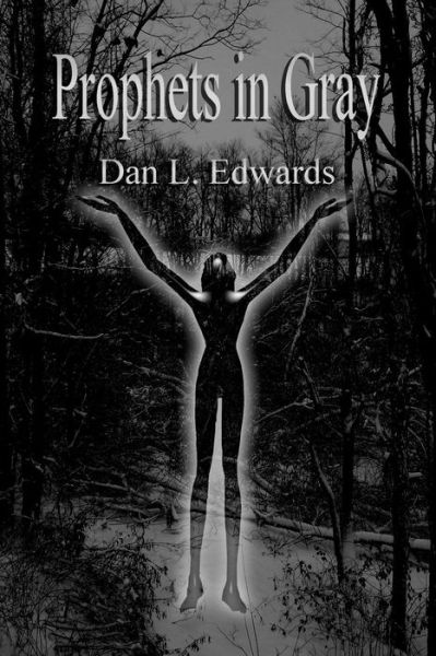 Cover for Dan L. Edwards · Prophets in Gray (Paperback Book) (2013)